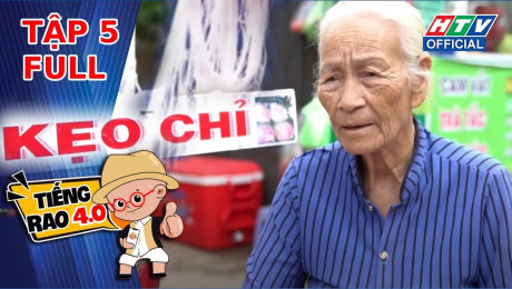 Xem Show TV SHOW Tiếng Rao 4.0 Tập 05 : Cảm thương cụ bà cô độc 82 tuổi bán kẹo chỉ ở Vũng Tàu HD Online.