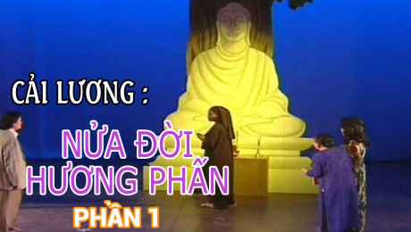 Xem Show TV SHOW Cải Lương : Nửa Đời Hương Phấn Nửa Đời Hương Phấn - Phần 1 HD Online.