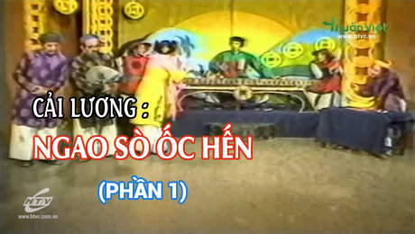 Xem Show TV SHOW Cải Lương : Ngao Sò Ốc Hến Ngao Sò Ốc Hến - Phần 1 HD Online.