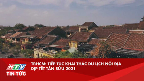 Xem Clip TP.HCM : Tiếp Tục Khai Thác Du Lịch Nội Địa Dịp Tết Tân Sửu 2021 HD Online.