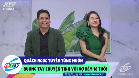 Xem Show CLIP HÀI Quách Ngọc Tuyên từng muốn buông tay chuyện tình với vợ kém 16 tuổi HD Online.