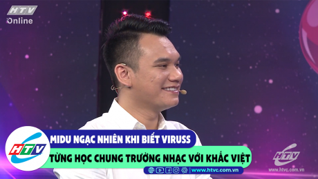 Xem Show CLIP HÀI Midu ngạc nhiên khi biết Viruss từng học chung trường nhạc với Khắc Việt HD Online.