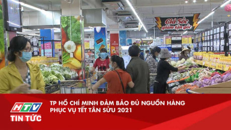 Xem Clip TP Hồ Chí Minh Đảm Bảo Đủ Nguồn Hàng Phục Vụ Tết Tân Sửu 2021 HD Online.