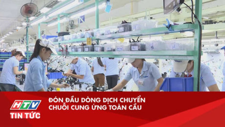 Xem Clip Đón Đầu Dòng Dịch Chuyển Chuỗi Cung Ứng Toàn Cầu HD Online.