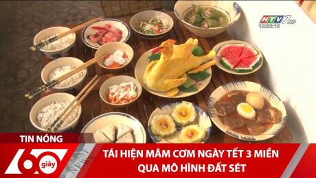 Xem Clip Tái Hiện Mâm Cơm Ngày Tết 3 Miền Qua Mô Hình Đất Sét HD Online.