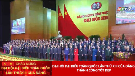 Đại hội Đại biểu toàn quốc lần thứ XIII của Đảng thành công tốt đẹp