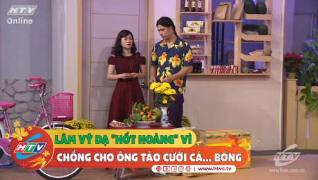 Xem Show CLIP HÀI Lâm Vỹ Dạ "hốt hoảng" vì chồng cho Táo cưỡi cá... bông HD Online.