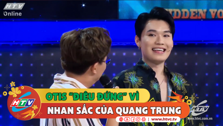 Xem Show CLIP HÀI Otis "điêu đứng" vì nhan sắc đẹp trai của Quang Trung  HD Online.