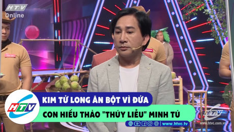 Xem Show CLIP HÀI Kim Tử Long ăn bột vì "Đứa con hiếu thảo Thúy Liễu" Minh Tú  HD Online.