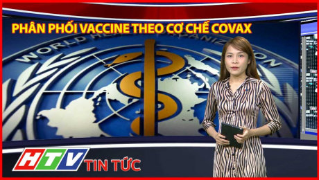 Xem Clip Phân Phối Vaccine Theo Cơ Chế Covax HD Online.