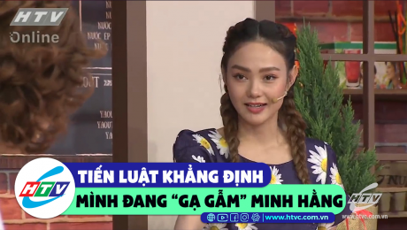 Xem Show CLIP HÀI Tiến Luật một mực khẳng định đang "gạ gẫm" Minh Hằng  HD Online.