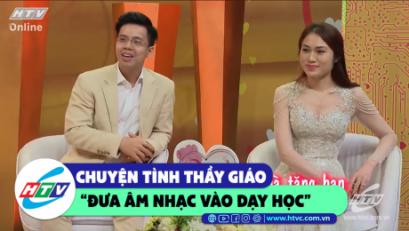 Xem Show CLIP HÀI Chuyện tình của thầy giáo chuyên "đưa âm nhạc vào dạy học" HD Online.