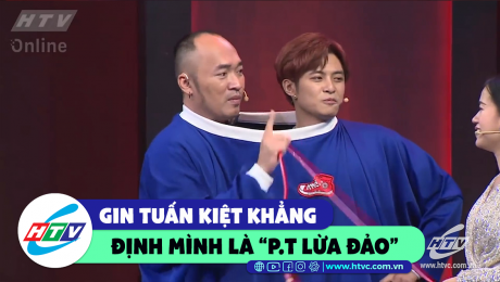 Xem Show CLIP HÀI Gin Tuấn Kiệt khẳng định mình là "P.T lừa đảo"  HD Online.