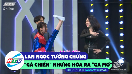 Xem Show CLIP HÀI Lan Ngọc tưởng "gà chiến" hóa ra "gà mờ"  HD Online.