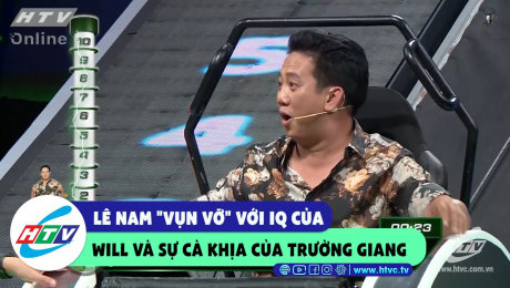 Xem Show CLIP HÀI Lê Nam "vụn vỡ" với IQ của Will và sự cà khịa của Trường Giang HD Online.