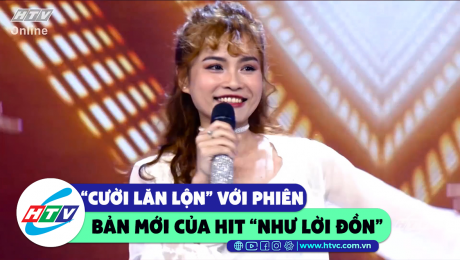 Xem Show CLIP HÀI "Cười lăn lộn" với phiên bản mới của hit "như lời đồn" HD Online.