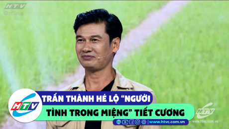 Xem Show CLIP HÀI Trấn Thành tiết lộ "người tinh trong miệng" của Tiết Cương  HD Online.