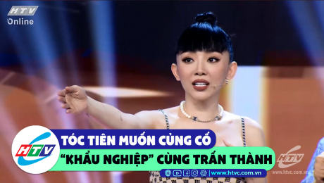 Xem Show CLIP HÀI Tóc Tiên muốn củng cố "khẩu nghiệp" cùng Trấn Thành  HD Online.