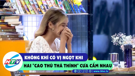 Xem Show CLIP HÀI Không khí có vị ngọt khi hai "cao thủ thả thính" cưa cẩm nhau HD Online.