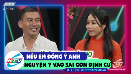 Xem Show CLIP HÀI Nếu em đồng ý anh nguyện vào Sài Gòn định cư  HD Online.