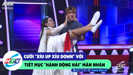 Xem Show CLIP HÀI Cười "Xỉu up xỉu down" với tiết mục "hành động hài" mãn nhãn HD Online.