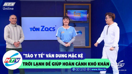 Xem Show CLIP HÀI "Táo Y Tế" Phương Dung mặc kệ trời lạnh để giúp hoàn cảnh khó khăn HD Online.