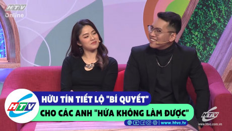 Xem Show CLIP HÀI Hữu Tín tiết lộ bí quyết cho các anh "hứa không làm được" HD Online.