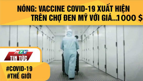 Xem Clip Mỹ: Vaccine Covid-19 Xuất Hiện Trên Chợ Đen Với Giá 1000 USD HD Online.