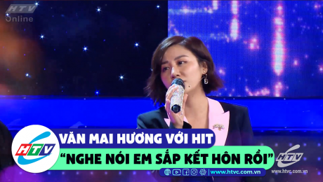 Xem Show CLIP HÀI Văn Mai Hương với hit "Nghe nói em sắp kết hôn rồi"  HD Online.