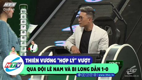 Xem Show CLIP HÀI Thiên Vương "hợp lý" vượt qua đội Lê Nam và Bi Long dẫn 1-0 HD Online.
