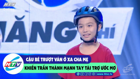 Xem Show CLIP HÀI Cậu bé trượt ván ở xa cha mẹ khiến Trấn Thành mạnh tay tài trợ ước mơ HD Online.