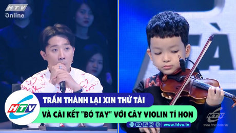 Xem Show CLIP HÀI Trấn Thành lại xin thử tài và cái kết "bó tay" với cây violon tí hon HD Online.