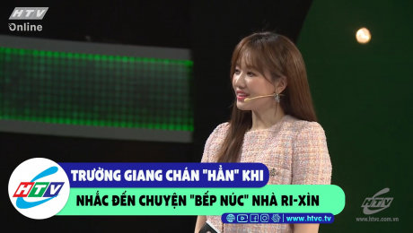 Xem Show CLIP HÀI Trường Giang chán "hẳn" khi nhắc chuyện "bếp núc" nhà Ri-Xìn  HD Online.