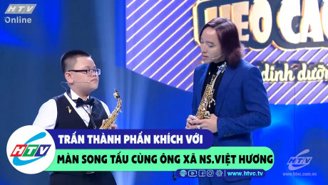 Xem Show CLIP HÀI Trấn Thành phấn khích với màn song tấu với ông xã NS. Việt Hương HD Online.