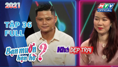 Xem Show TV SHOW Bạn Muốn Hẹn Hò 2021 Tập 36 : Ba đưa đón 29 năm nên em chưa từng yêu ai  HD Online.
