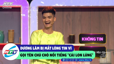 Xem Show CLIP HÀI Dương Lâm làm mất lòng tin vì gọi tên chú chó nổi tiếng "Cái lon lủng" HD Online.