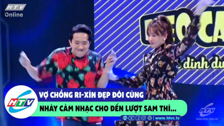 Xem Show CLIP HÀI Vợ chồng Ri-Xìn đẹp đôi cùng nhảy cảm nhạc cho đến lượt Sam thì... HD Online.