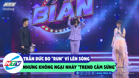 Xem Show CLIP HÀI Trần Đức Bo "run" vì lên sóng nhưng không ngại nhảy "trend cắm sừng" HD Online.