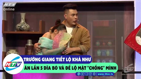 Xem Show CLIP HÀI Trường Giang tiết lộ Khả Như ăn lần 5 dĩa bò và để lộ mặt "chồng" mình HD Online.