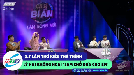 Xem Show CLIP HÀI S.T làm thơ Kiều thả thính, Lý Hải không ngại "làm chỗ dựa cho em" HD Online.