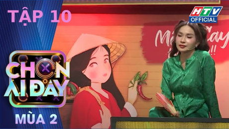 Xem Show TV SHOW Chọn Ai Đây Mùa 2 Tập 10 : Cuộc thi thả thính đỉnh cao giữa các "đại cao thủ" HD Online.