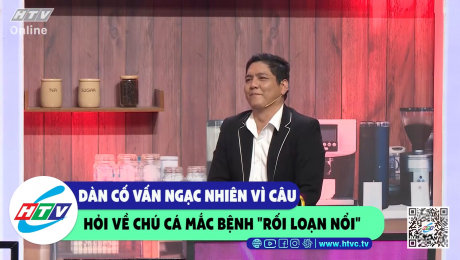 Xem Show CLIP HÀI Dàn cố vấn ngạc nhiên vì câu hỏi về chú cá mắc bệnh "rối loạn nổi" HD Online.