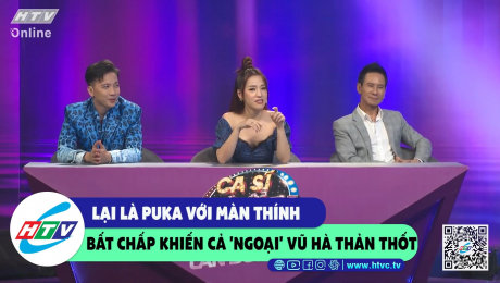 Xem Show CLIP HÀI Lại là Puka với màn thính bất chấp khiến cả "ngoại" Vũ Hà thản thốt HD Online.