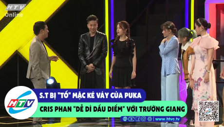 Xem Show CLIP HÀI S.T bị "tố" mặc ké váy Puka, Cris Phan "dễ gì giấu diếm" với Trường Giang HD Online.