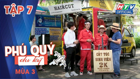 Xem Show TRUYỀN HÌNH THỰC TẾ Phú Quý Du Ký Mùa 3 Tập 07 : Tiệm hớt tóc 2000 đồng HD Online.