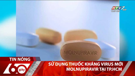 Xem Clip Sử Dụng Thuốc Kháng Virus Mới Molnupiravir Tại TP.HCM HD Online.