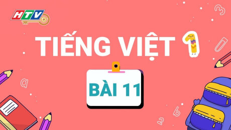 Xem Show VĂN HÓA - GIÁO DỤC Lớp 1 Vui Học - Môn Tiếng Việt 1 Bài 11 : Ôn tập HD Online.