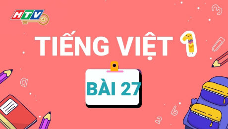 Xem Show VĂN HÓA - GIÁO DỤC Lớp 1 Vui Học - Môn Tiếng Việt 1 Bài 27 : Chữ G, g, gh HD Online.