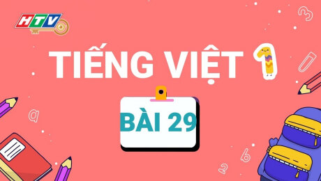 Xem Show VĂN HÓA - GIÁO DỤC Lớp 1 Vui Học - Môn Tiếng Việt 1 Bài 29 : Ôn tập HD Online.