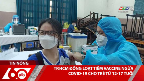 Xem Clip TP.HCM Đồng Loạt Tiêm Vaccine Ngừa Covid-19 Cho Trẻ Từ 12-17 Tuổi HD Online.